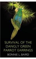Survival of the Dangly Green Parrot Earrings