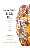 Nakedness Is My End: Poems from the Greek Anthology