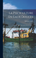 La Pisciculture En Eaux Douces