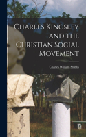 Charles Kingsley and the Christian Social Movement