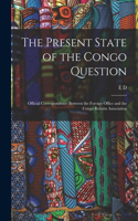 Present State of the Congo Question