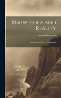 Knowledge and Reality; A Criticism of Mr. F. H. Bradley's