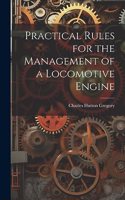 Practical Rules for the Management of a Locomotive Engine