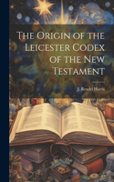 Origin of the Leicester Codex of the New Testament