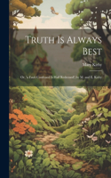 Truth Is Always Best