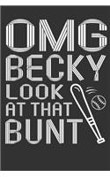 OMG Becky Look at that Bunt