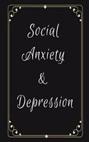 Social Anxiety and Depression Workbook: Ideal and Perfect Gift for Social Anxiety and Depression Workbook Best Social Anxiety and Depression Workbook for You, Parent, Wife, Husband, Boyfri