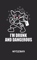 I'm Drunk and Dangerous NOTIZBUCH
