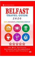 Belfast Travel Guide 2020: Shops, Arts, Entertainment and Places to Drink and Eat Good Food in Belfast, Northern Ireland (Travel Guide 2020)