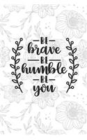 Be Kind Be Humble Be You