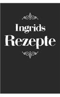 Ingrids Rezepte: A5 Rezeptbuch zum selberschreiben personalisiert Personalisierte Geschenke Vorname Ingrid - Übersichtliches blanko Kochbuch für 100 Rezepte mit Inha