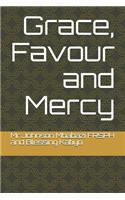 Grace, Favour and Mercy