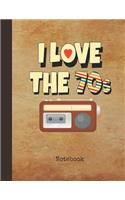 I Love the 70s Notebook: Blank Drawing & Writing Note Pad Journal Phonograph Cover Half College Ruled Lined Paper Half Blank for Journalists & Writers & for Note Taking Stud