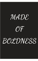 Made Of Boldness