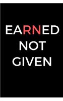 Earned Not Given