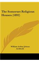 The Somerset Religious Houses (1892)