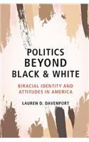 Politics Beyond Black and White