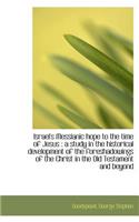Israel's Messianic Hope to the Time of Jesus