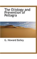 The Etiology and Prevention of Pellagra