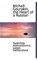 Michail Gourakin, the Heart of a Russian