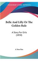 Belle And Lilly Or The Golden Rule