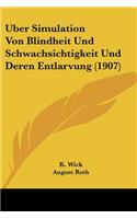 Uber Simulation Von Blindheit Und Schwachsichtigkeit Und Deren Entlarvung (1907)