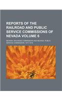 Reports of the Railroad and Public Service Commissions of Nevada Volume 6: (English)