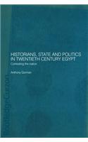 Historians, State and Politics in Twentieth Century Egypt
