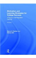 Motivation and Learning Strategies for College Success: A Focus on Self-Regulated Learning