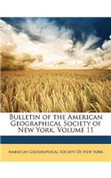 Bulletin of the American Geographical Society of New York, Volume 11