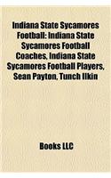Indiana State Sycamores Football: Indiana State Sycamores Football Coaches, Indiana State Sycamores Football Players, Sean Payton, Tunch Ilkin