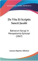 de Vita Et Scriptis Sancti Jacobi: Batnarum Sarugi in Mesopotamia Episcopi (1867)