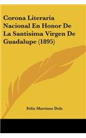 Corona Literaria Nacional En Honor De La Santisima Virgen De Guadalupe (1895)