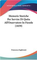 Memorie Storiche Per Servire Di Quita All'Osservatore In Fiesole (1839)