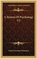 A System Of Psychology V2
