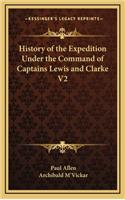 History of the Expedition Under the Command of Captains Lewis and Clarke V2