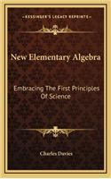 New Elementary Algebra: Embracing the First Principles of Science