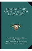 Memoirs of the Court of England in 1675 (1913)