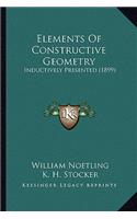 Elements of Constructive Geometry: Inductively Presented (1899)