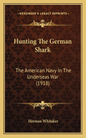 Hunting The German Shark