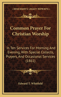 Common Prayer For Christian Worship