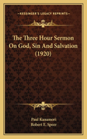 Three Hour Sermon On God, Sin And Salvation (1920)
