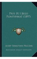 Pius IX I Jego Pontyfikat (1897)