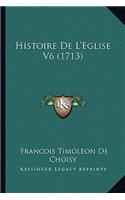 Histoire de L'Eglise V6 (1713)
