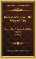 Gondaline's Lesson, The Warden's Tale