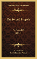 Second Brigade: Or Camp Life (1864)