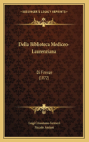 Della Biblioteca Mediceo-Laurenziana