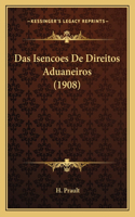 Das Isencoes De Direitos Aduaneiros (1908)