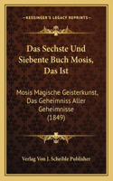 Das Sechste Und Siebente Buch Mosis, Das Ist