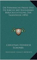 Die Periodische Presse Und Die Kirche Mit Besonderer Berucksichtigung Der Tagespresse (1892)